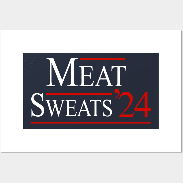 Meat Sweats '24 Wall Art by BodinStreet